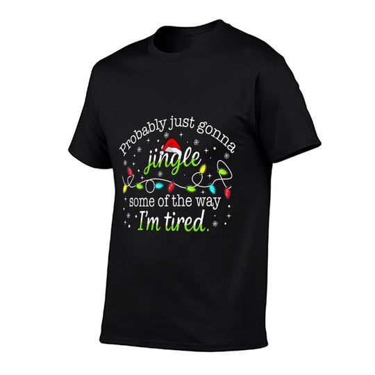 Funny Probably Just Gonna Jingle Some of The Way Im Tired  Oversized Silhouette T-Shirt