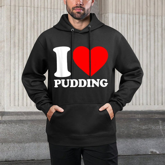 I Love Pudding I Heart Pudding Food Lover Love Pudding Shrink-Resistant Hoodie