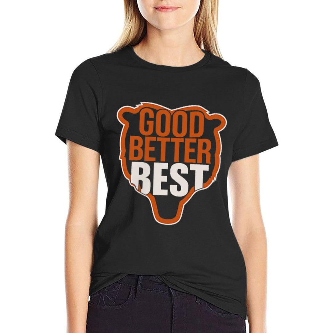 Good Better Best Never Let It Rest, Till Your 2 Sided Comfortable T-Shirt