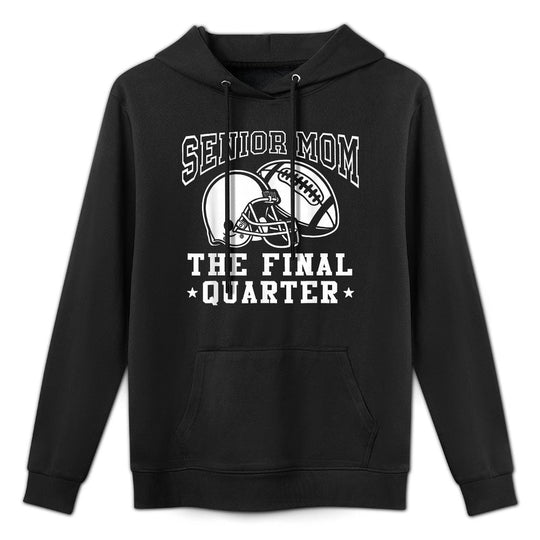 Senior Football Mom The Final Quarter Class of 2026 Medium-Weight Fabric Hoodie