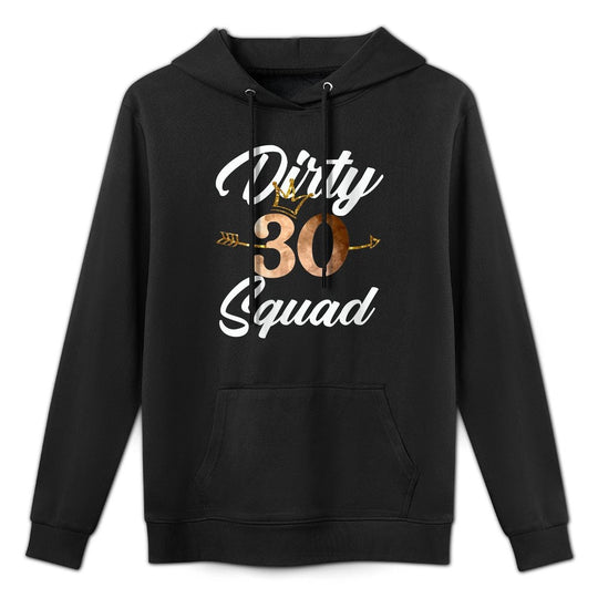 Womens Dirty 30 Squad 30th Birthday Crew Funny B-Day Family Pilling-Resistant Hoodie