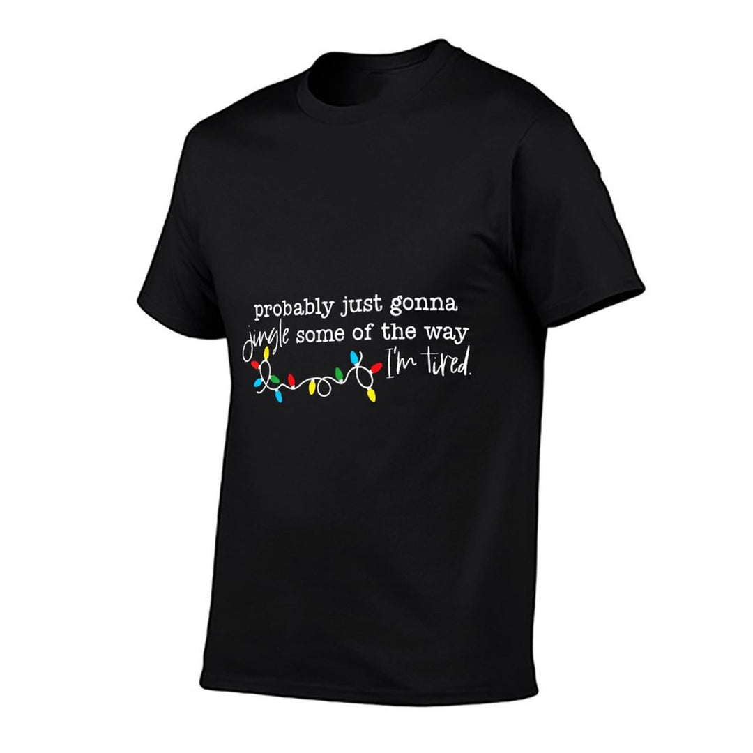 Probably Just Gonna Jingle Some of The Way Im Tired  Polyester Blend T-Shirt