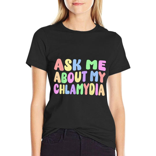 Ask Me About My Chlamydia Funny Gag Gifts Inappropriate Meme  Rolled Sleeves T-Shirt