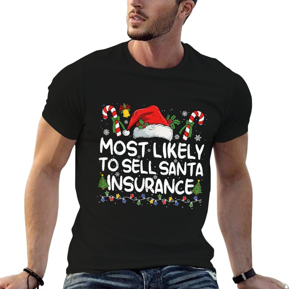 Most Likely TO SELL SANTA INSURANCE Matching Christmas  Graphic-printed T-Shirt