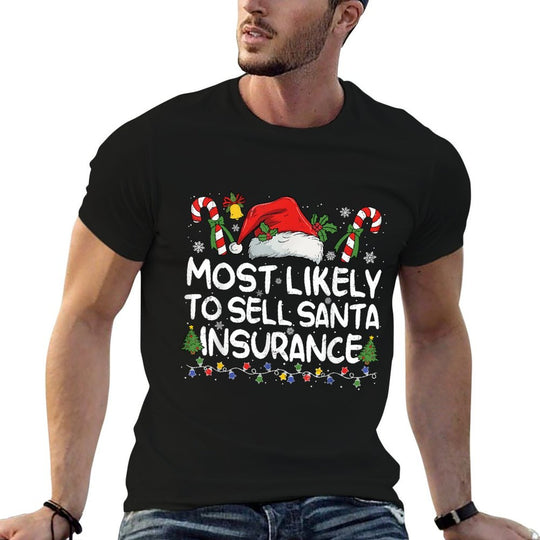 Most Likely TO SELL SANTA INSURANCE Matching Christmas  Graphic-printed T-Shirt