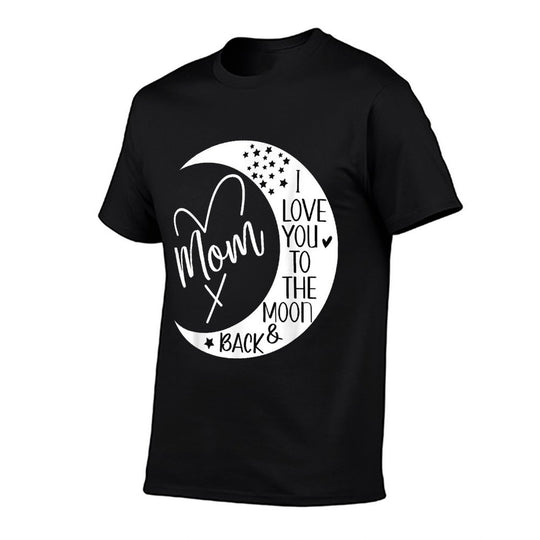 Mom I Love You to The Moon  Back,I Love My Mom to The Moon  Stretchy T-Shirt