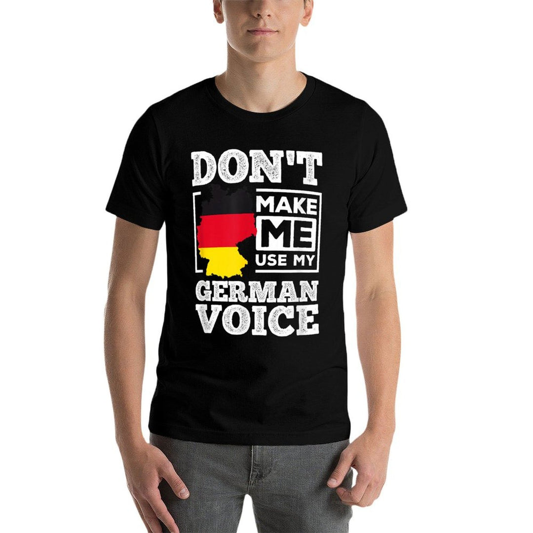 Dont Make Me Use My German Voice Germany Deutsch Funny Gift  Polyester Blend T-Shirt