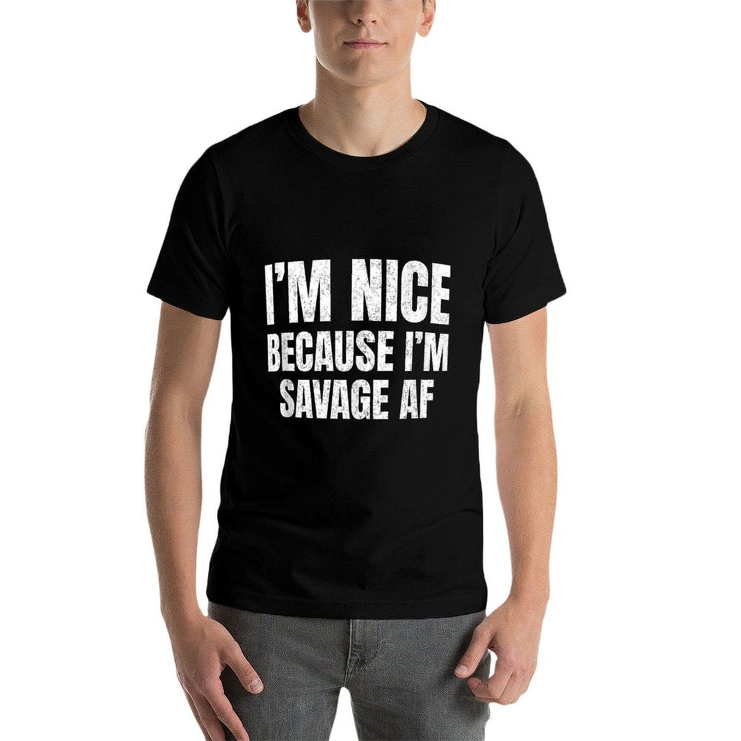 I’m Nice Because I’m Savage AF Funny Gym Workout Meme Saying  Tagless Design T-Shirt