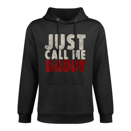 Just Call Me Daddy Dad Father's Day Father Grandfather Moisture-Wicking Hoodie