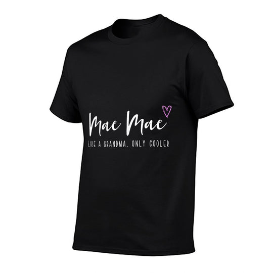 Mae-Mae Like A Grandma Only Cooler Mothers Day MaeMae  Easy-care T-Shirt