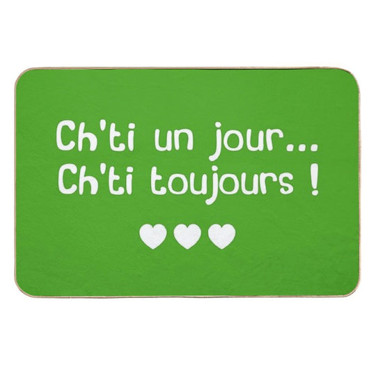 Ch'ti One Day, Ch'ti Always!  Rapid-Drying Bath Mat