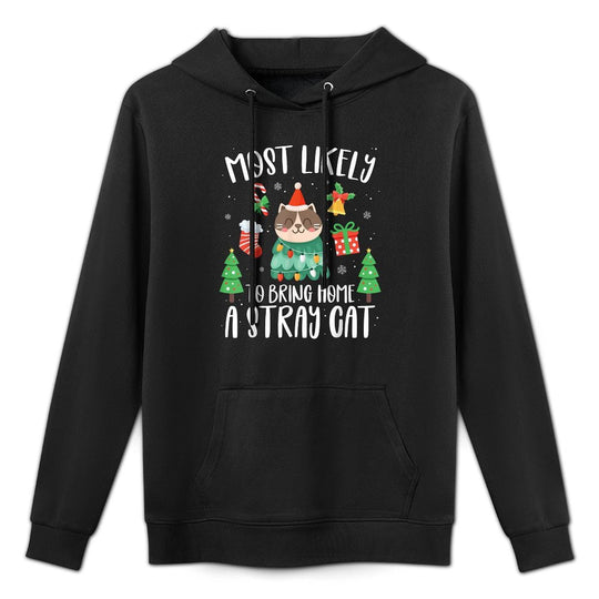 Most Likely To Bring Home A Stray Cat Funny Christmas 2024 Durable Construction Hoodie