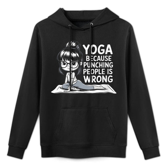 Womens Yoga Humor Punching People Is Wrong Yoga Girls Yoga Women Moisture-Wicking Hoodie