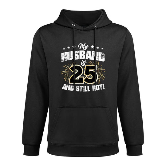 My Husband Is 25 And Still Hot Cool 25th Birthday And Pilling-Resistant Hoodie