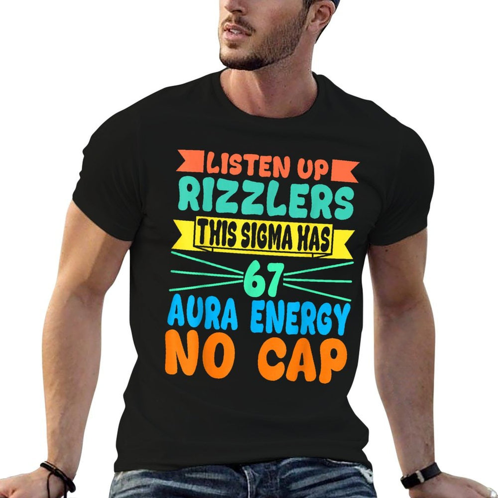 Listen Up Rizzlers This Sigma Has 67 Aura Energy Six Seven  Summer-ready Fabric T-Shirt