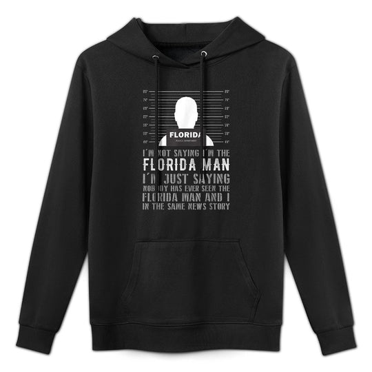 Florida Man Meme Funny Gift for Men - I Am Florida Man Layering Staple Hoodie