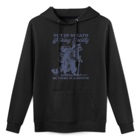 Hiker Out of Breath Hiking Society Men Women Raccoon Hiking All-Day Comfort Hoodie