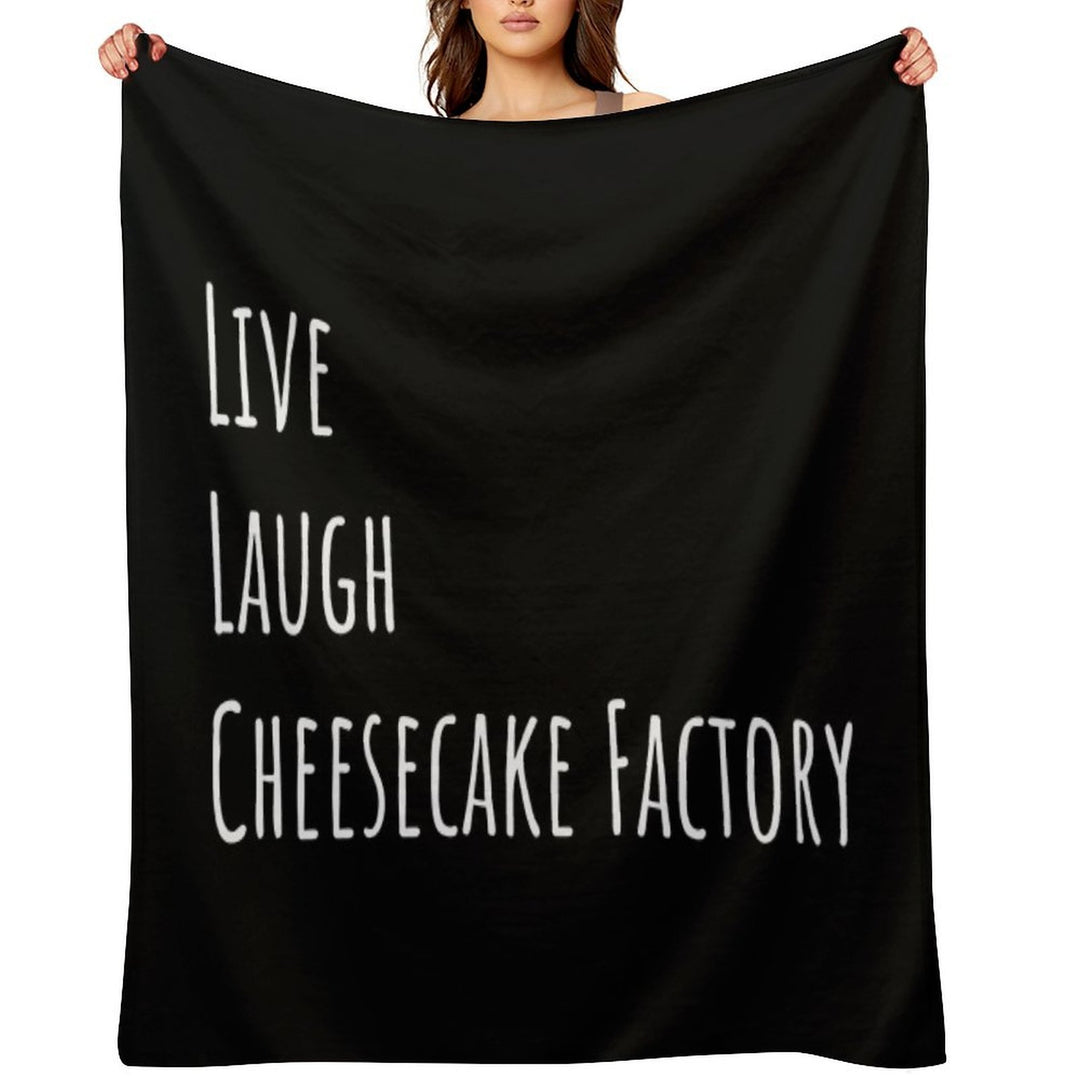 Live Laugh Cheesecake Factory (Black) Versatility Throw Blanket