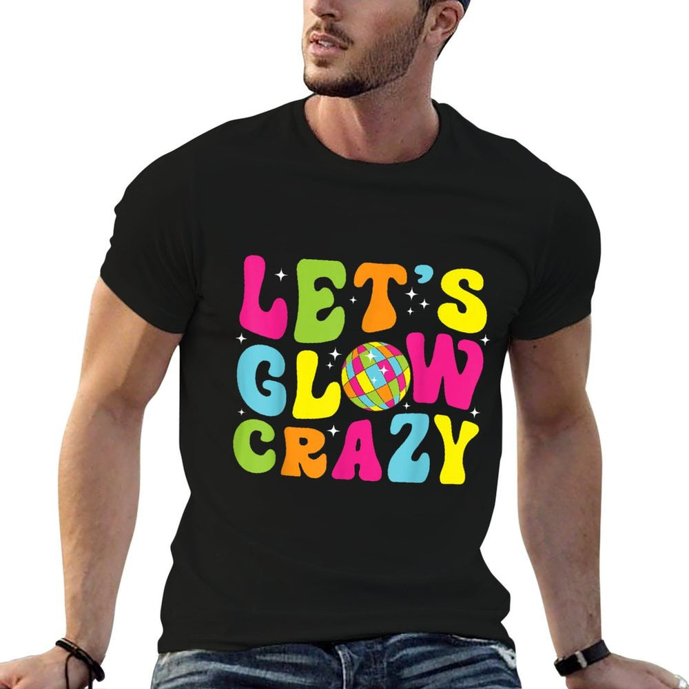 Lets Crazy Retro Birthday Party Glowing 80s 90s Group Team  Graphic-printed T-Shirt