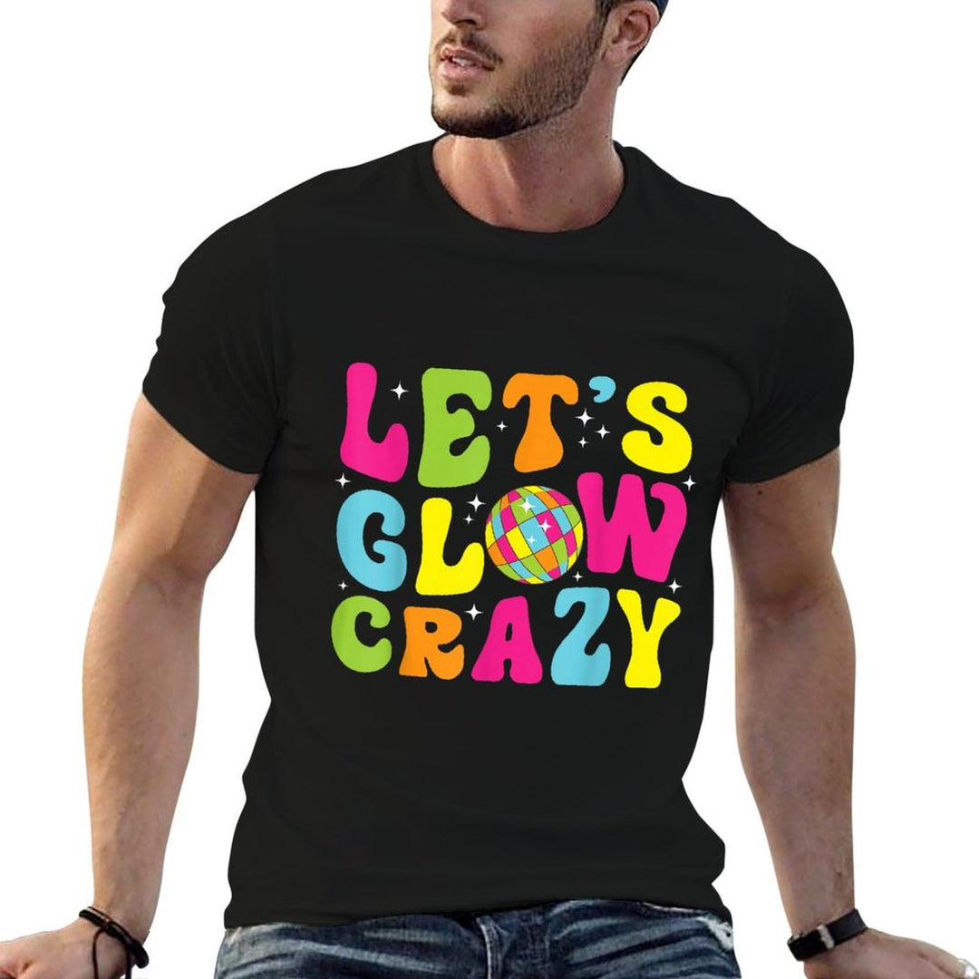 Lets Crazy Retro Birthday Party Glowing 80s 90s Group Team  Graphic-printed T-Shirt