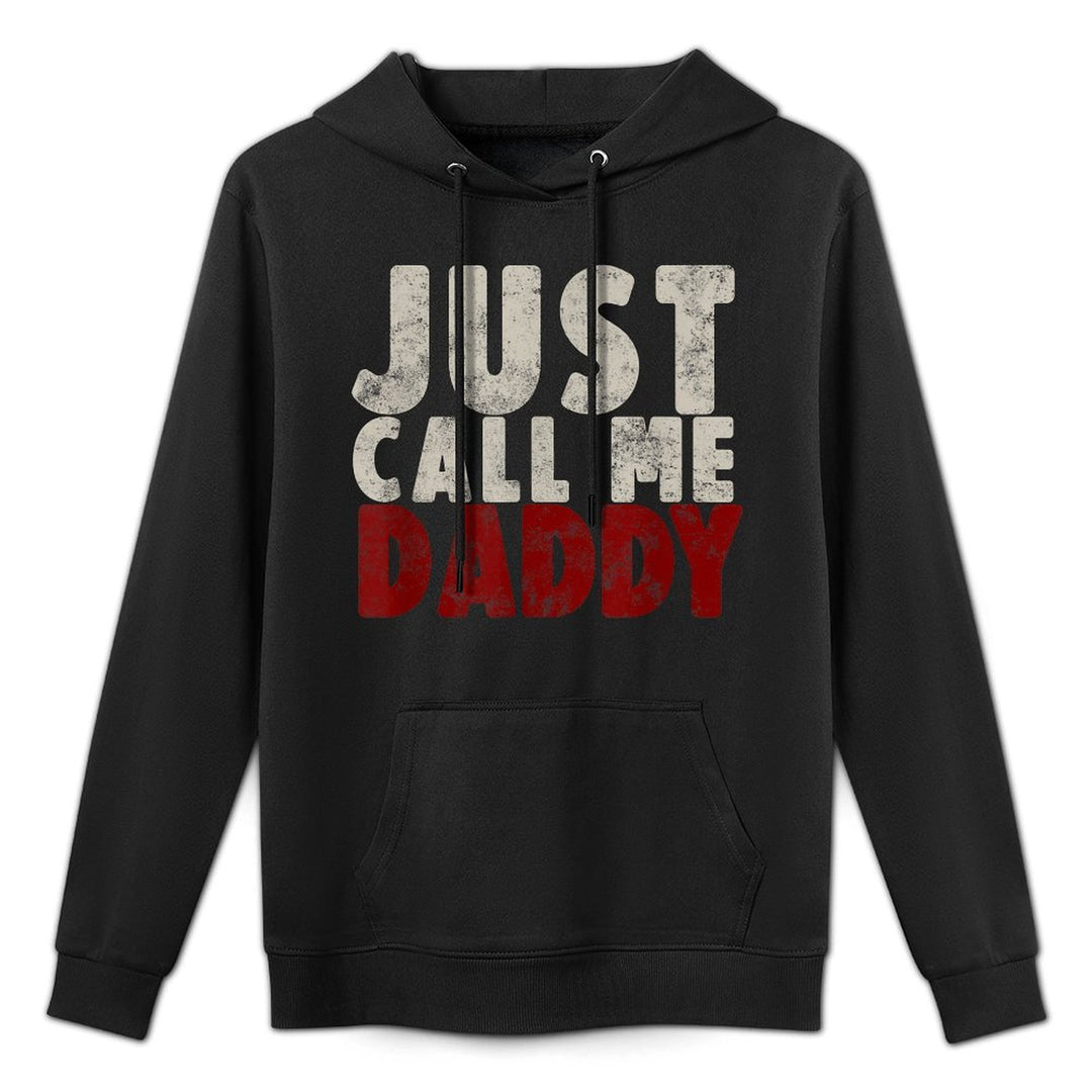 Just Call Me Daddy Dad Father's Day Father Grandfather Moisture-Wicking Hoodie