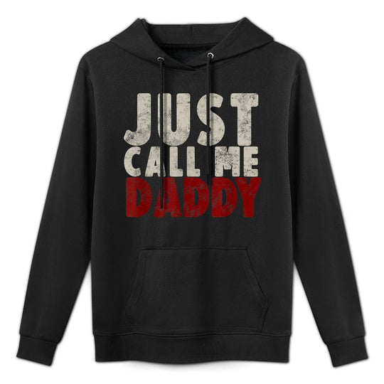 Just Call Me Daddy Dad Father's Day Father Grandfather Moisture-Wicking Hoodie