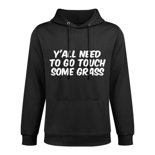 Funny Sarcastic Yall Need To Go Touch Some Grass Meme Durable Construction Hoodie