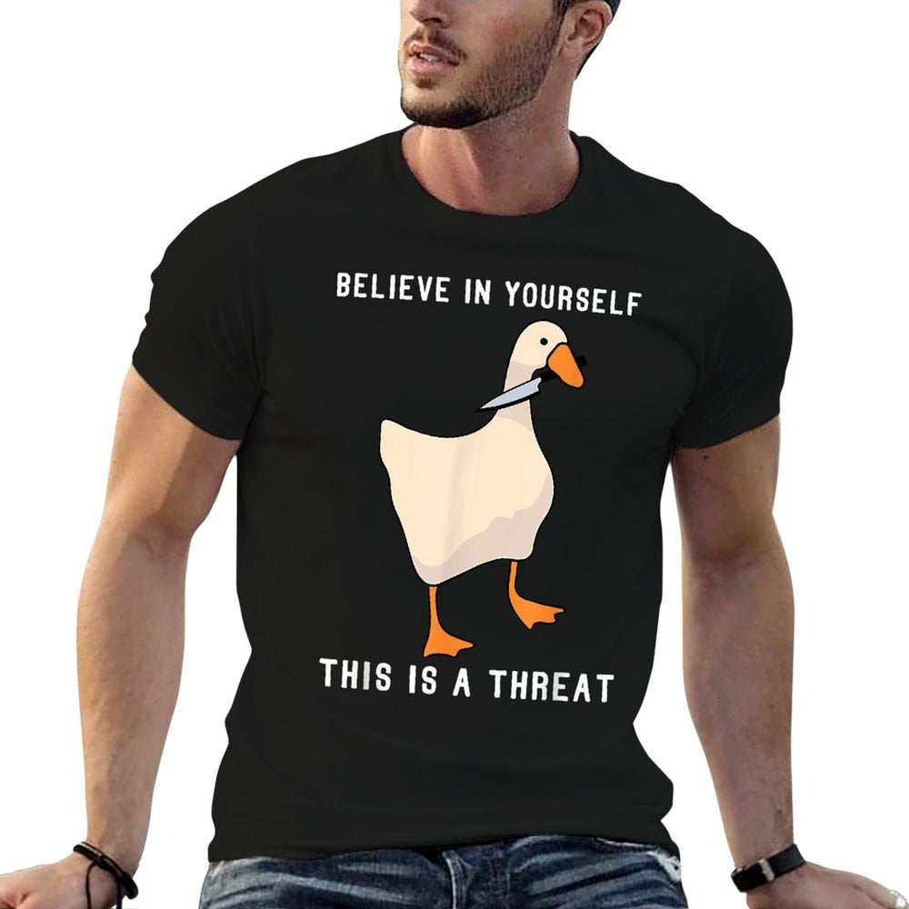 Funny Believe in Yourself This Is A Threat Goose Knife Meme  High-quality Stitching T-Shirt