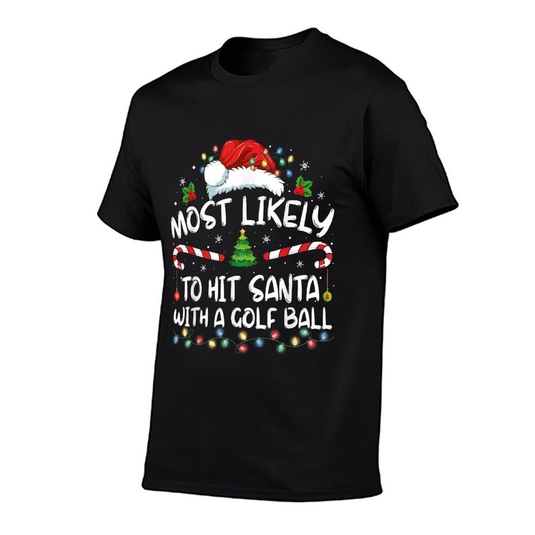 Most Likely To Hit Santa With A Golf Ball Christmas Pajamas  Stretchy T-Shirt