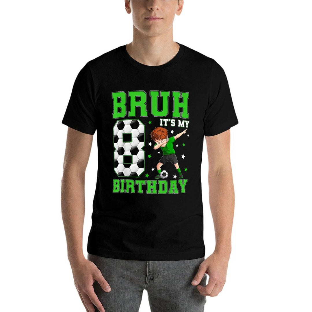 Bruh Its My 8th Birthday Boy Sport Fan 8 Year Old Soccer  Graphic-printed T-Shirt