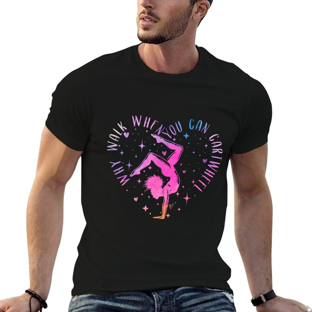 Cute Why Walk When You Can Cartwheel Gymnastics Women Girls  Eco-friendly Material T-Shirt