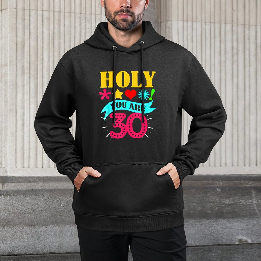 Holy You Are 30 30th Birthday Medium-Weight Fabric Hoodie