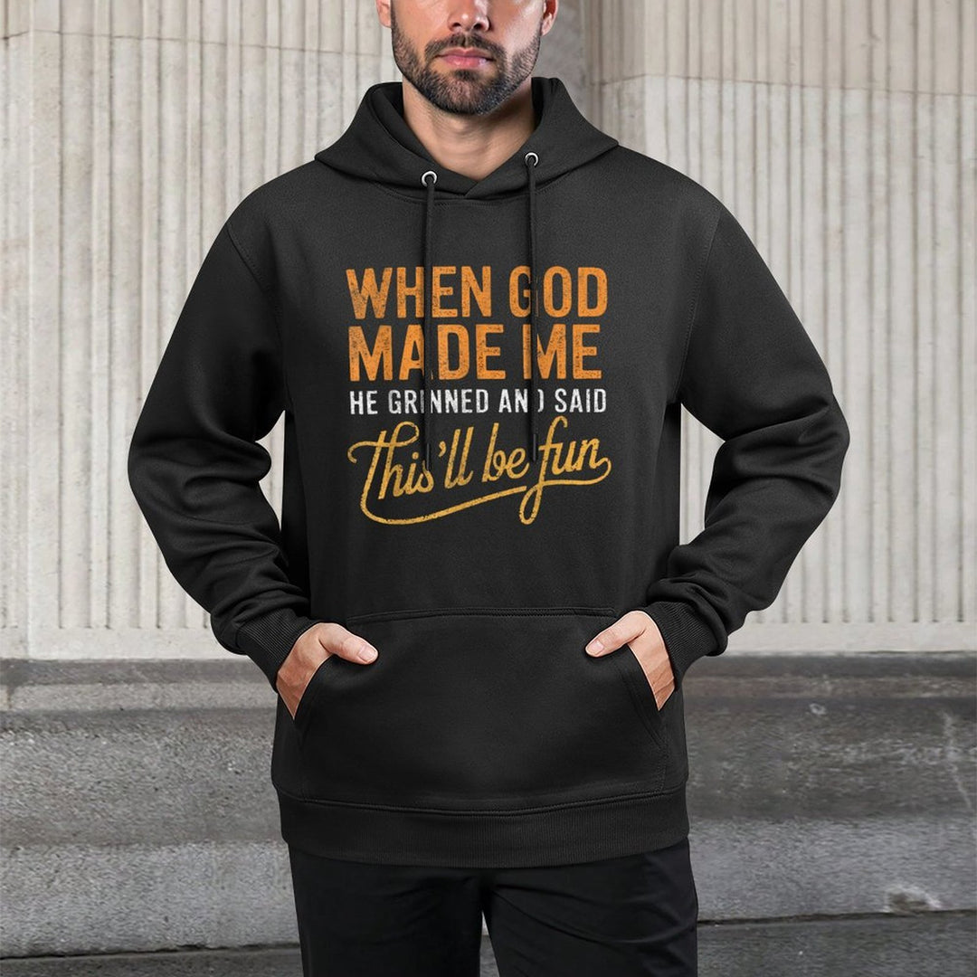 When God Made Me He Said Thisll Be Fun Christian Funny Cotton-Polyester Blend Hoodie