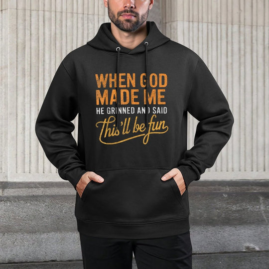 When God Made Me He Said Thisll Be Fun Christian Funny Cotton-Polyester Blend Hoodie