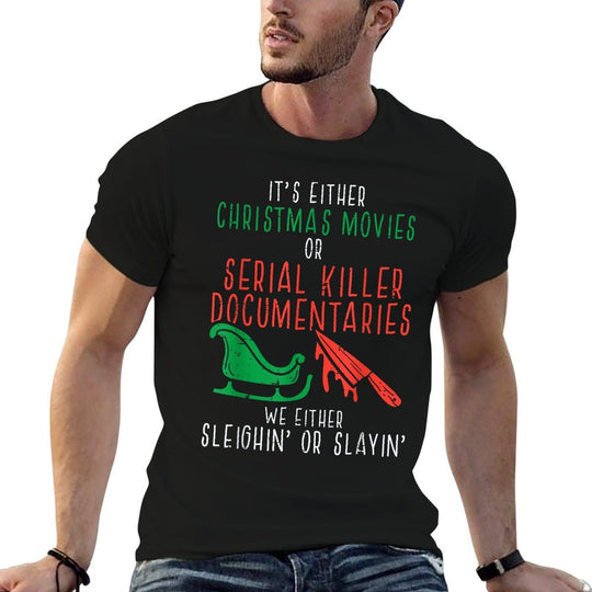 Sleighin Or Slayin Christmas Movie Funny Xmas  Slim-fit Cut T-Shirt