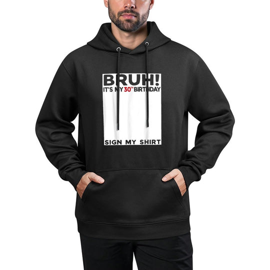 Bruh It's My 30th Birthday Sign My 30 Years Old Bday Relaxed Fit Hoodie