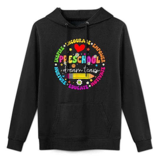 Preschool Dream Team Back To School For Teacher Students Easy Care Hoodie
