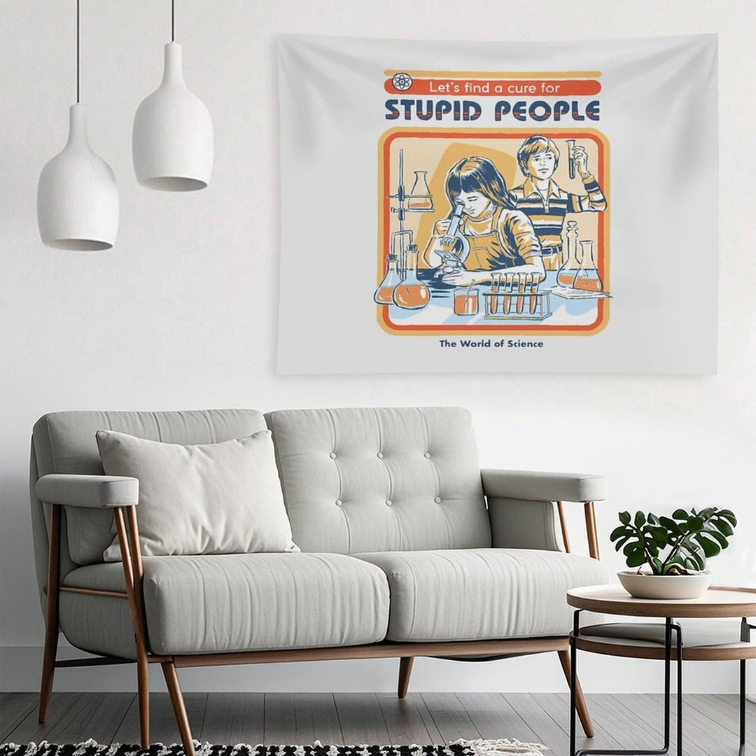A Cure For Stupid People Tapestry