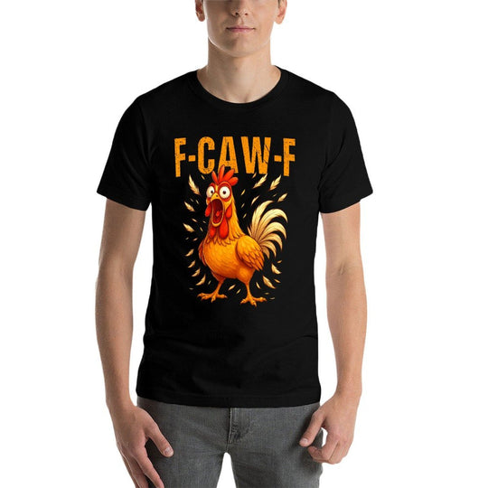 F-Caw-F Funny Chicken Humor F-Caw-F Quote Rooster Meme  Trendy Pattern T-Shirt