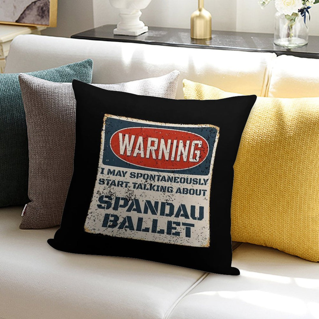 Warning May Spontaneously Start Talking About Talk Spandau Ballet Soft Multiple Sizes Throw Pillow