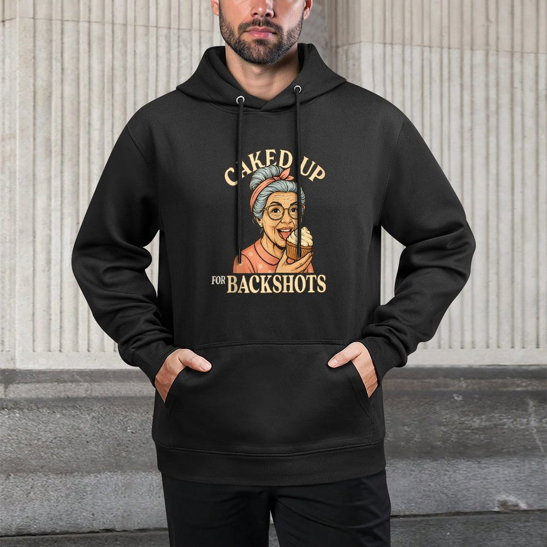 Caked Up for Backshots - Funny Unhinged  Inappropriate Meme Colorfast Hoodie