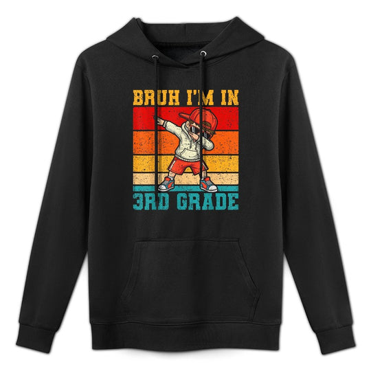 Bruh Im In 3rd Grade Dabbing Boy First Day Of Third Grade Versatile Streetwear Hoodie