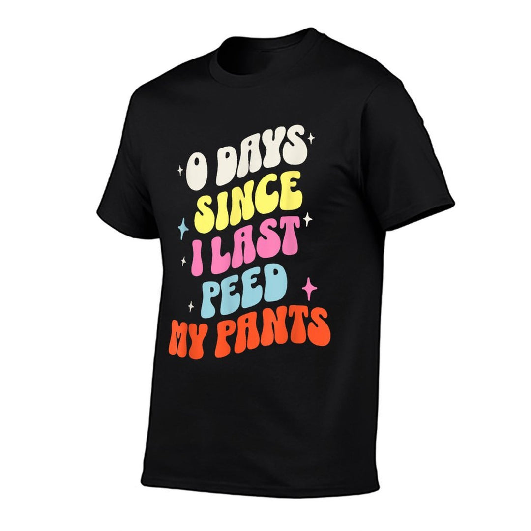 0 Days Since I Last Peed My Pants Funny Adult Humor Meme  Oversized Silhouette T-Shirt
