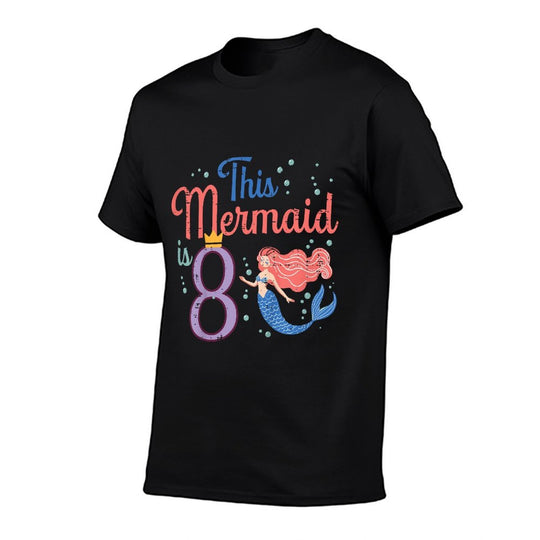 This Mermaid Is 8 8th Birthday Eight Year Old Bday Girls  Cotton T-Shirt