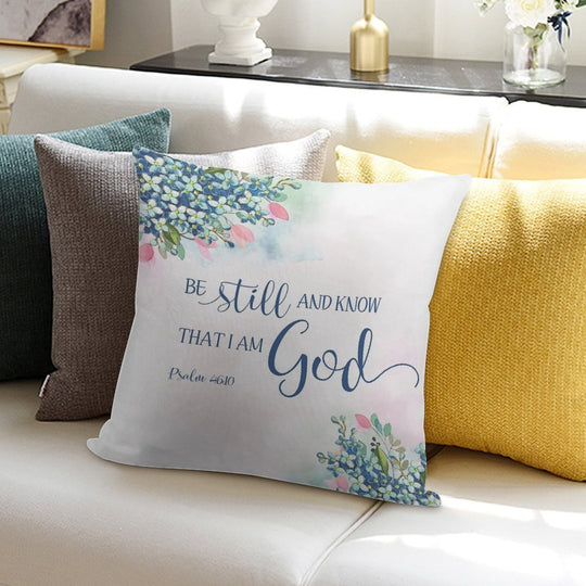 Be Still And Know That I Am God, Ps 4610 Soft Luxury Feel Throw Pillow