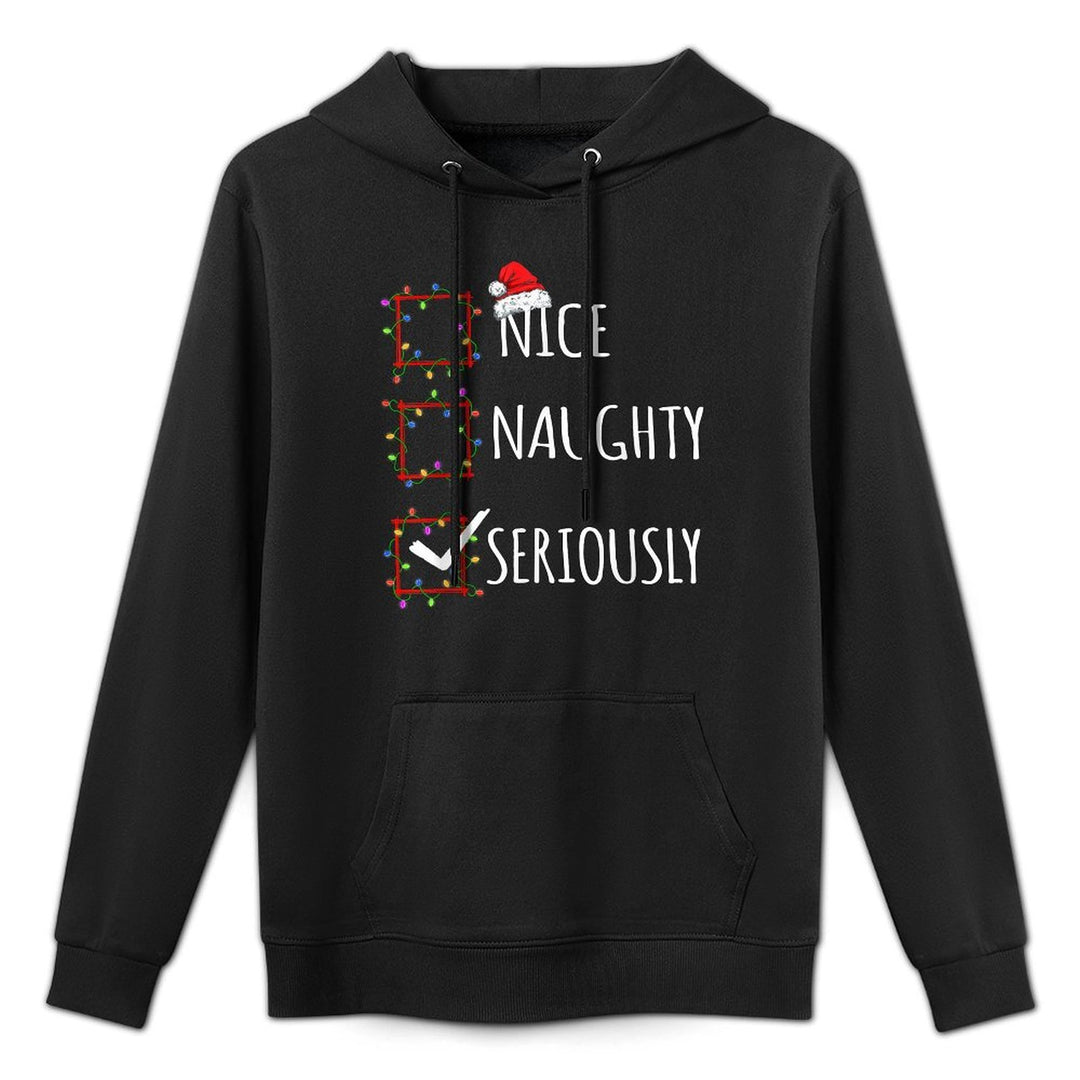 Nice Naughty Seriously Christmas List Santa Claus Funny Xmas Moisture-Wicking Hoodie
