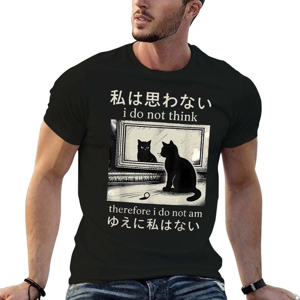 I Do Not Think Therefore Do Not Am Funny Japanese Cat Meme for Men Women Kids  Easy-care T-Shirt