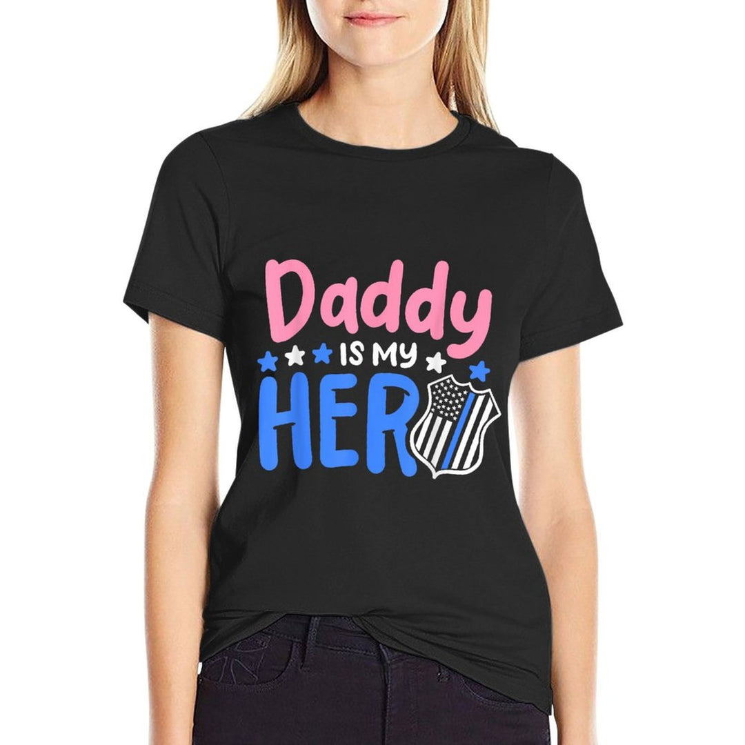 Daddy Is My Hero Cop Badge Blue Line Awesome Kids Girl  Trendy Pattern T-Shirt