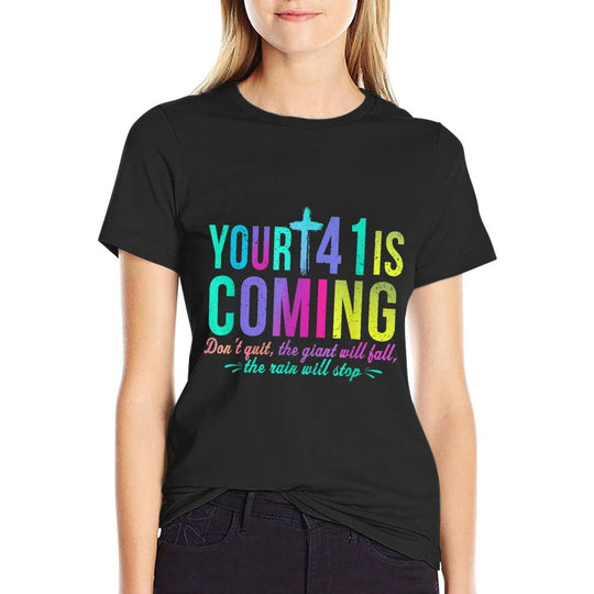 Your 41 Is Coming Dont Quit The Giant Will Fall  Durable T-Shirt