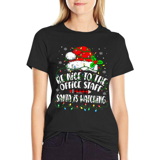 Be Nice To The Office Staff Santa Is Watching Christmas  Wrinkle-resistant T-Shirt